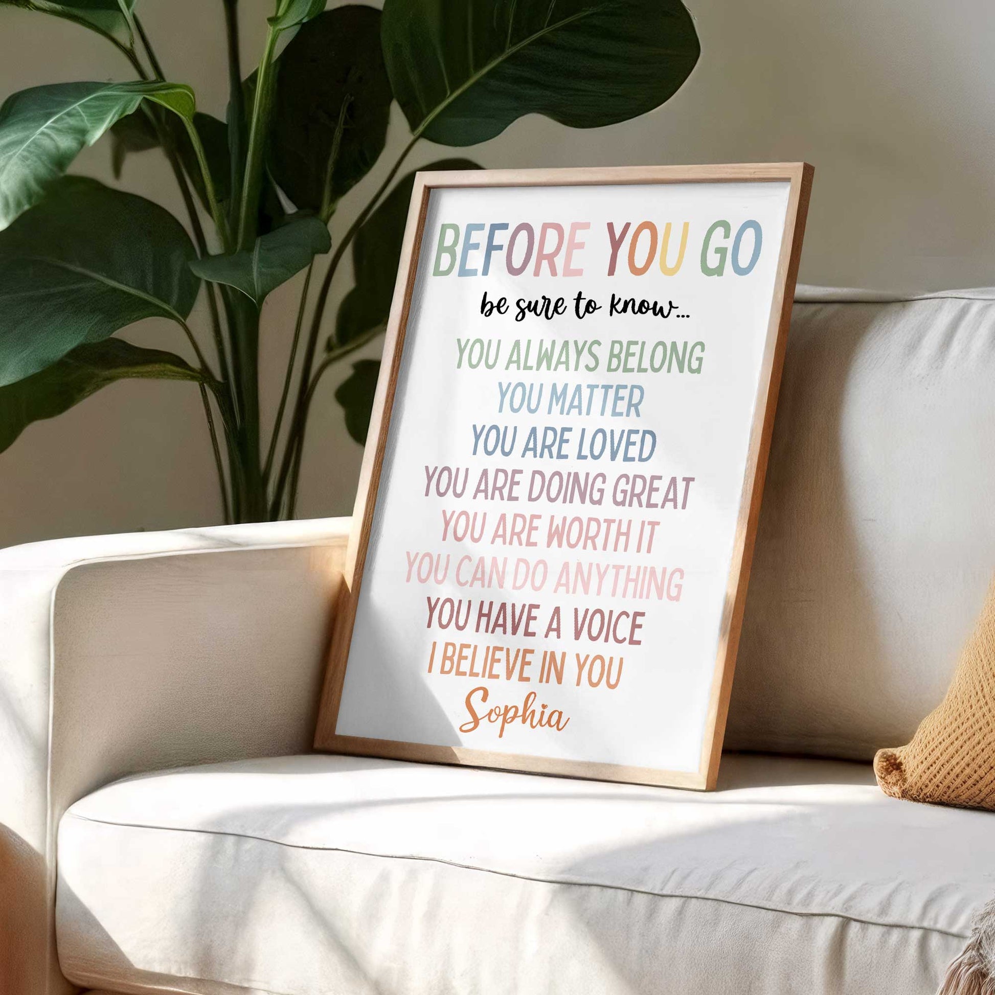 Before You Go Be Sure To Know, You Always Belong, You Matter