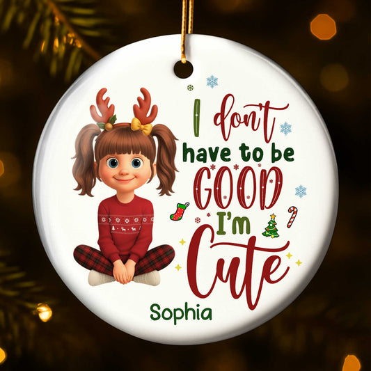 I Don't Have To Be Good I'm Cute, Girl With Reindeer Antlers