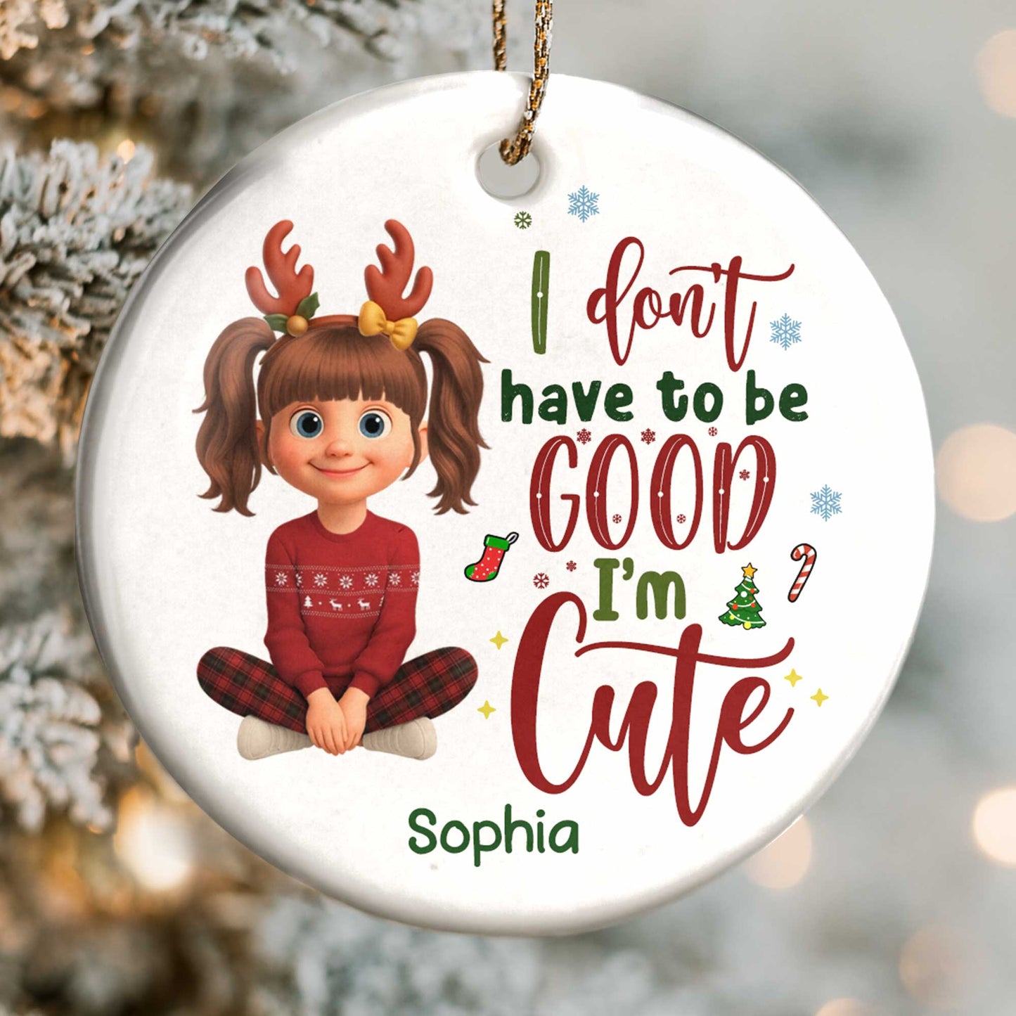 I Don't Have To Be Good I'm Cute, Girl With Reindeer Antlers