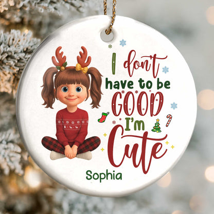 I Don't Have To Be Good I'm Cute, Girl With Reindeer Antlers