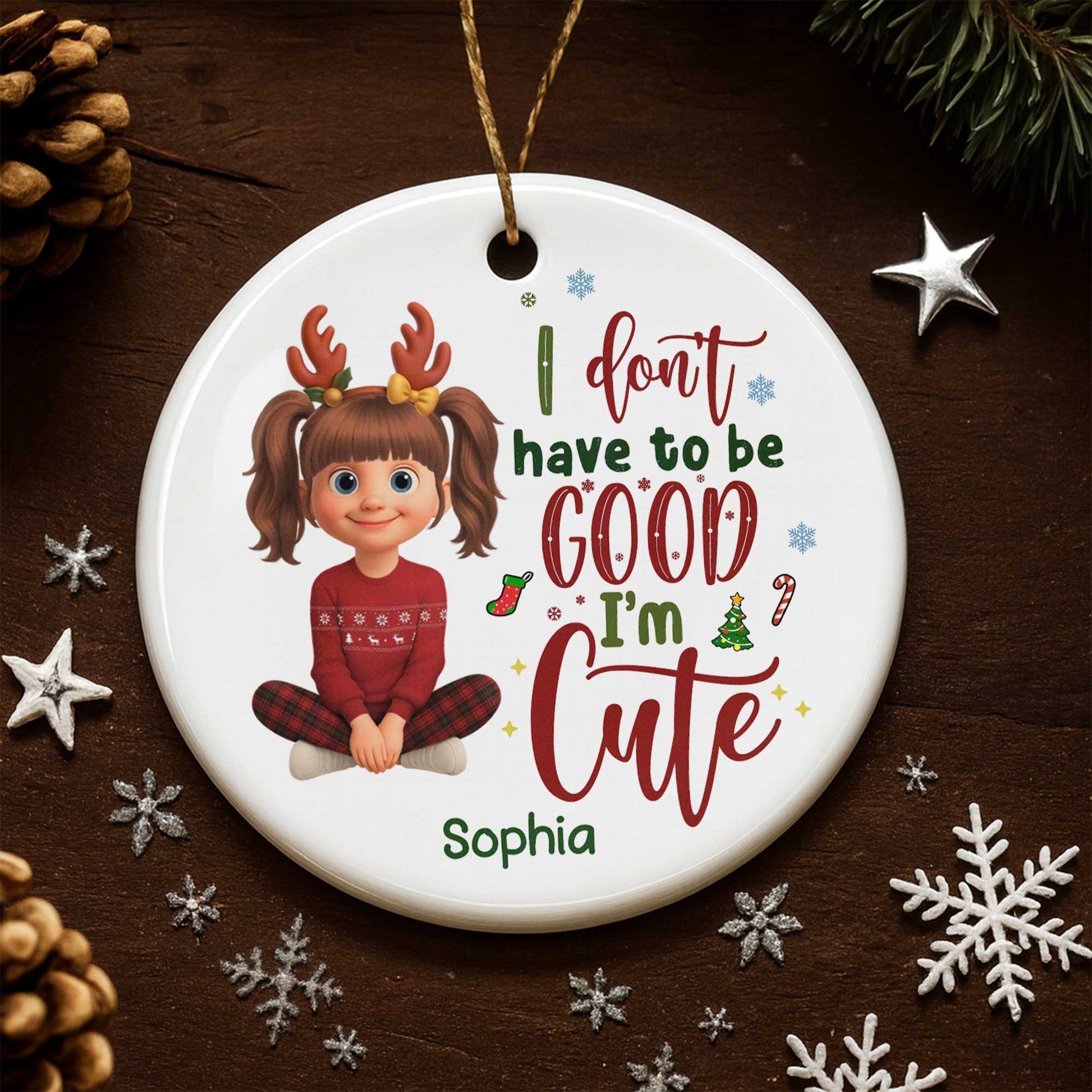 I Don't Have To Be Good I'm Cute, Girl With Reindeer Antlers