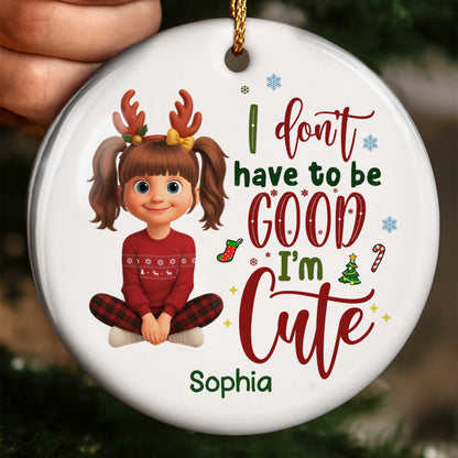 I Don't Have To Be Good I'm Cute, Girl With Reindeer Antlers