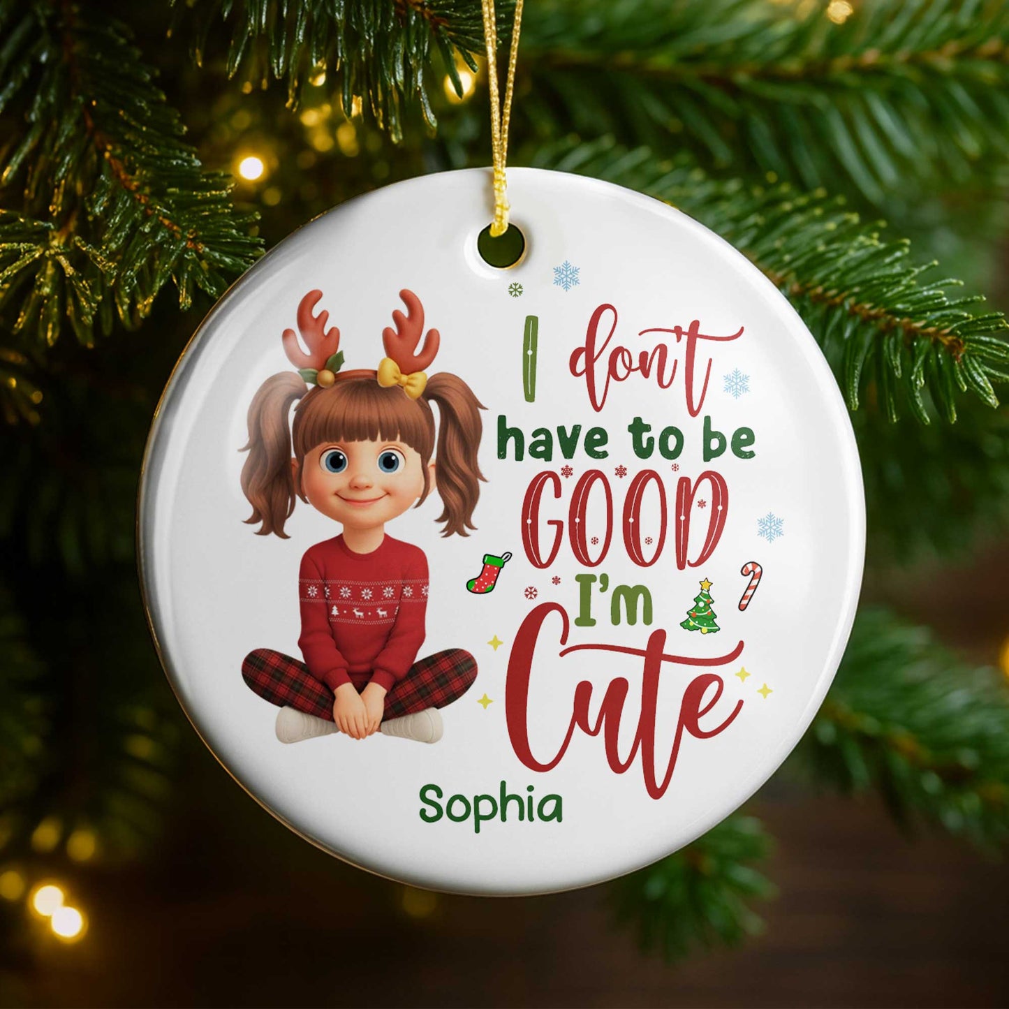 I Don't Have To Be Good I'm Cute, Girl With Reindeer Antlers