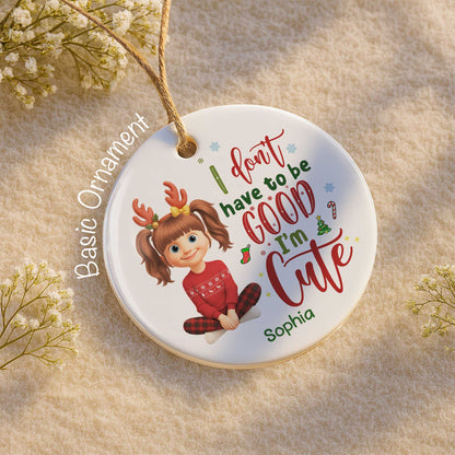 I Don't Have To Be Good I'm Cute, Girl With Reindeer Antlers