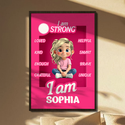 I Am Strong, Loved, Kind, Inspirational Girl