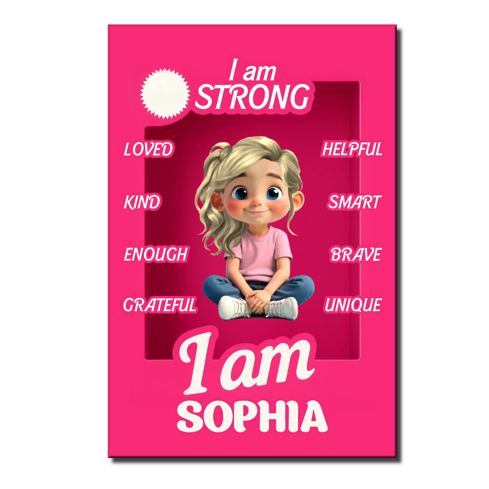I Am Strong, Loved, Kind, Inspirational Girl
