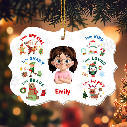 I Am Special, Smart, Brave, Kind, Loved, Happy Christmas Ornament - Personalized Custom Acrylic Ornament, Christmas Gift - KID344_ACO