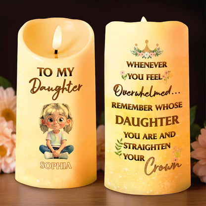Whenever You Feel Overwhelmed, Remember Whose Daughter You Are - Personalized Custom LED Candle - KID351_LECA