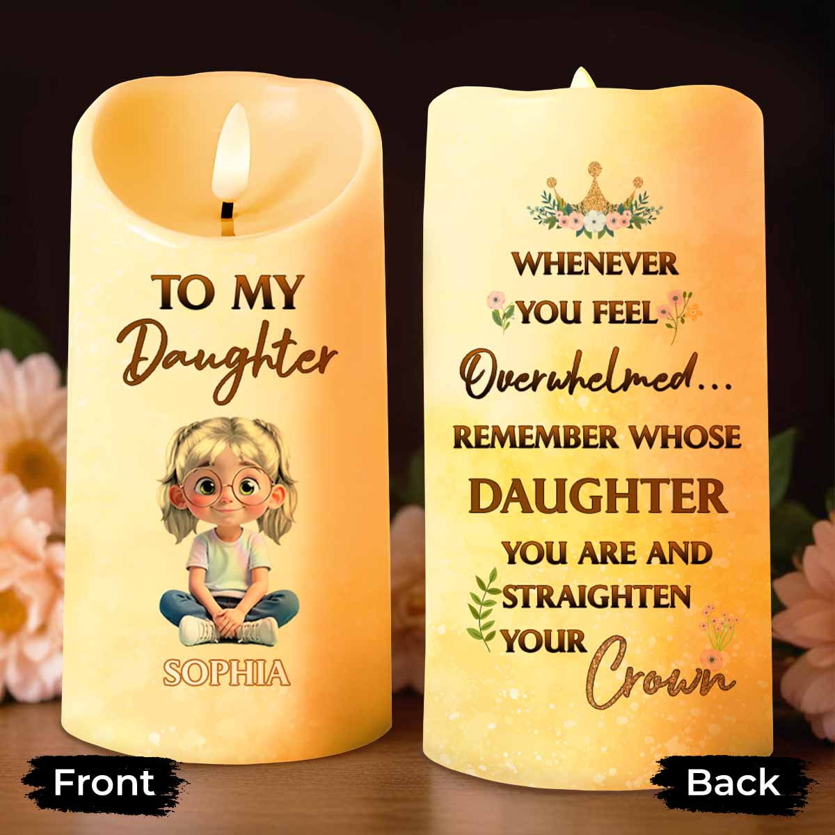 Whenever You Feel Overwhelmed, Remember Whose Daughter You Are - Personalized Custom LED Candle - KID351_LECA