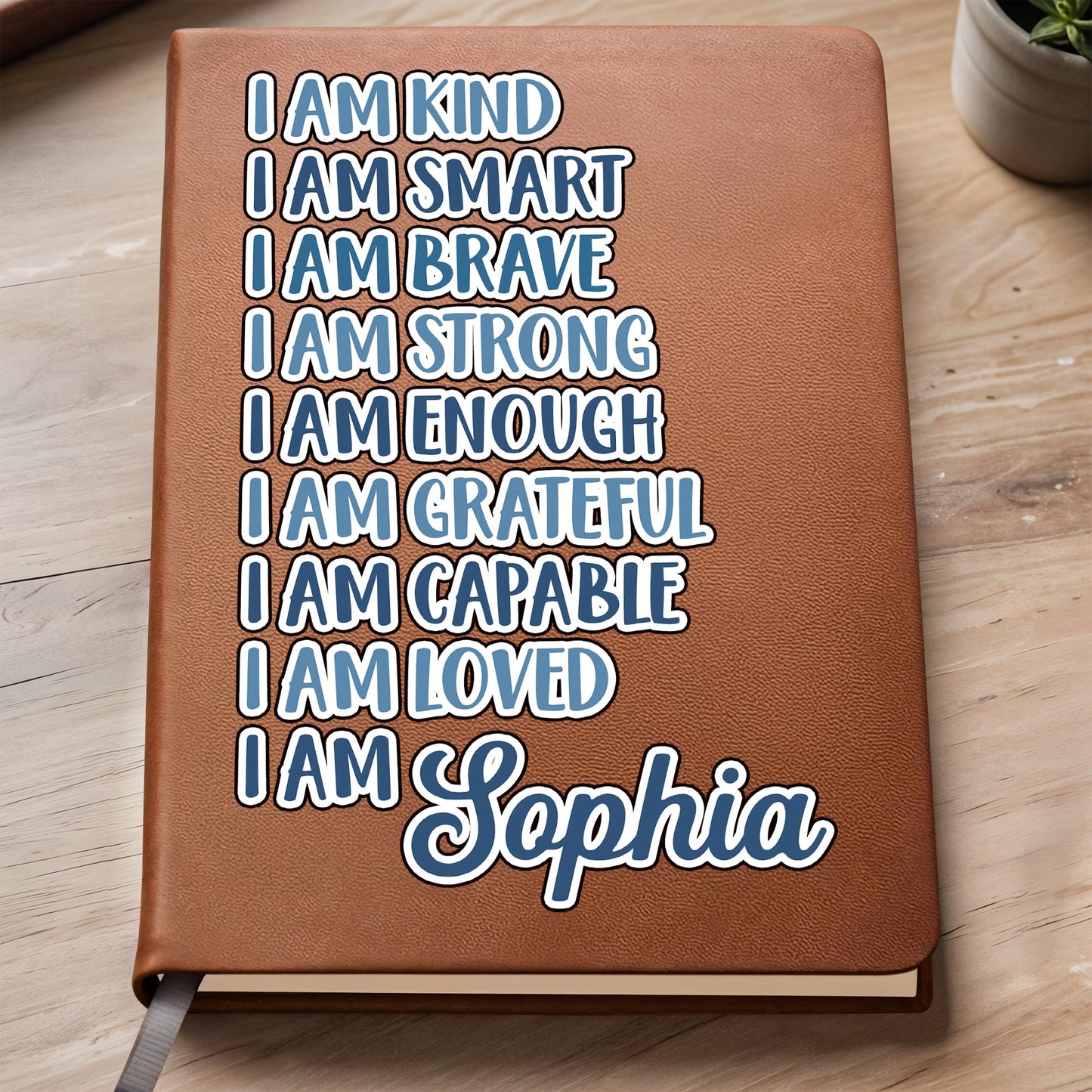 I Am Kind, I Am Smart, Inspirational Words Leather Journal
