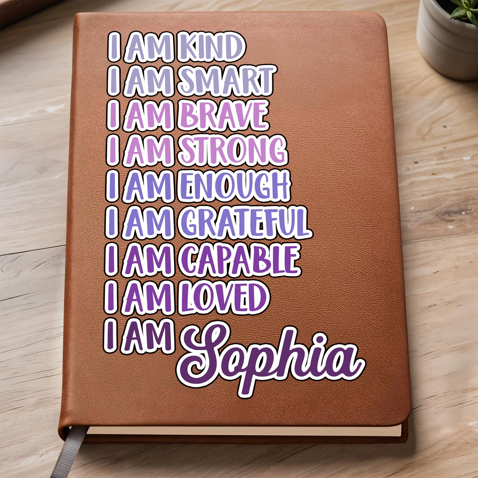 I Am Kind, I Am Smart, Inspirational Words Leather Journal