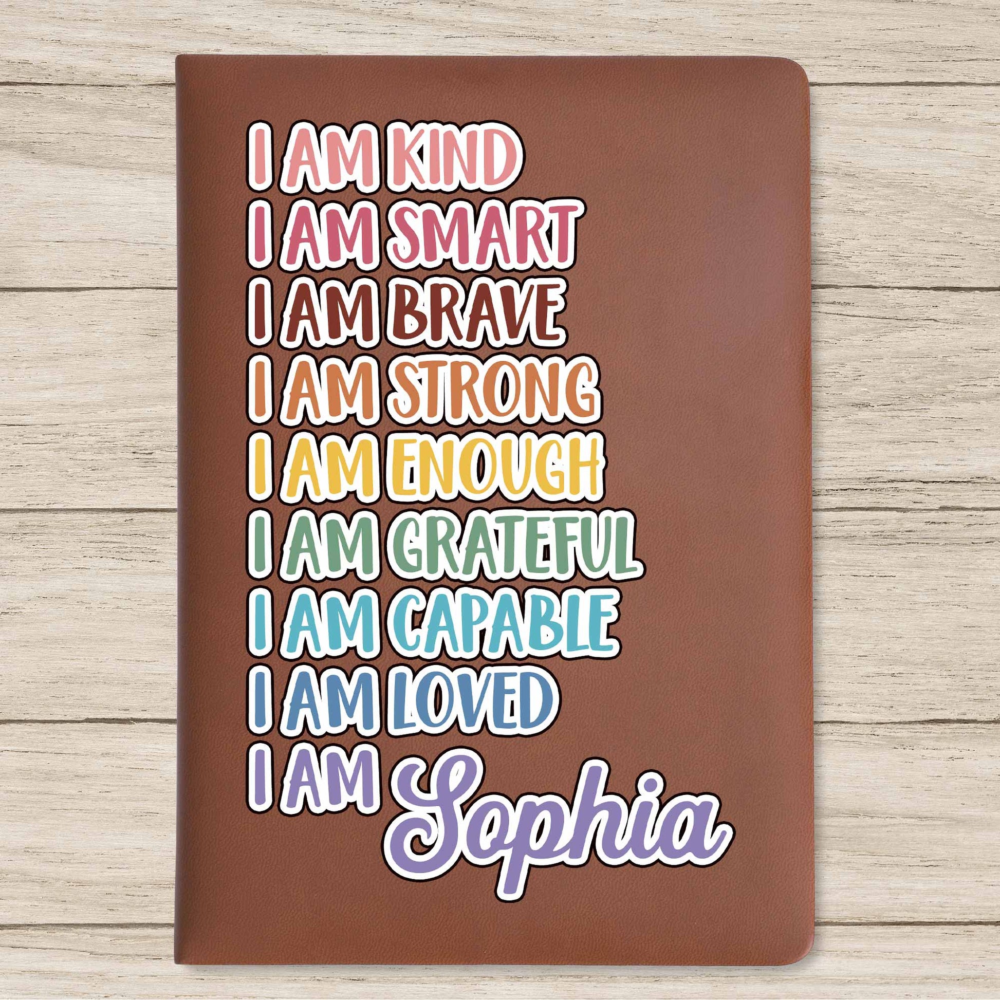 I Am Kind, I Am Smart, Inspirational Words Leather Journal