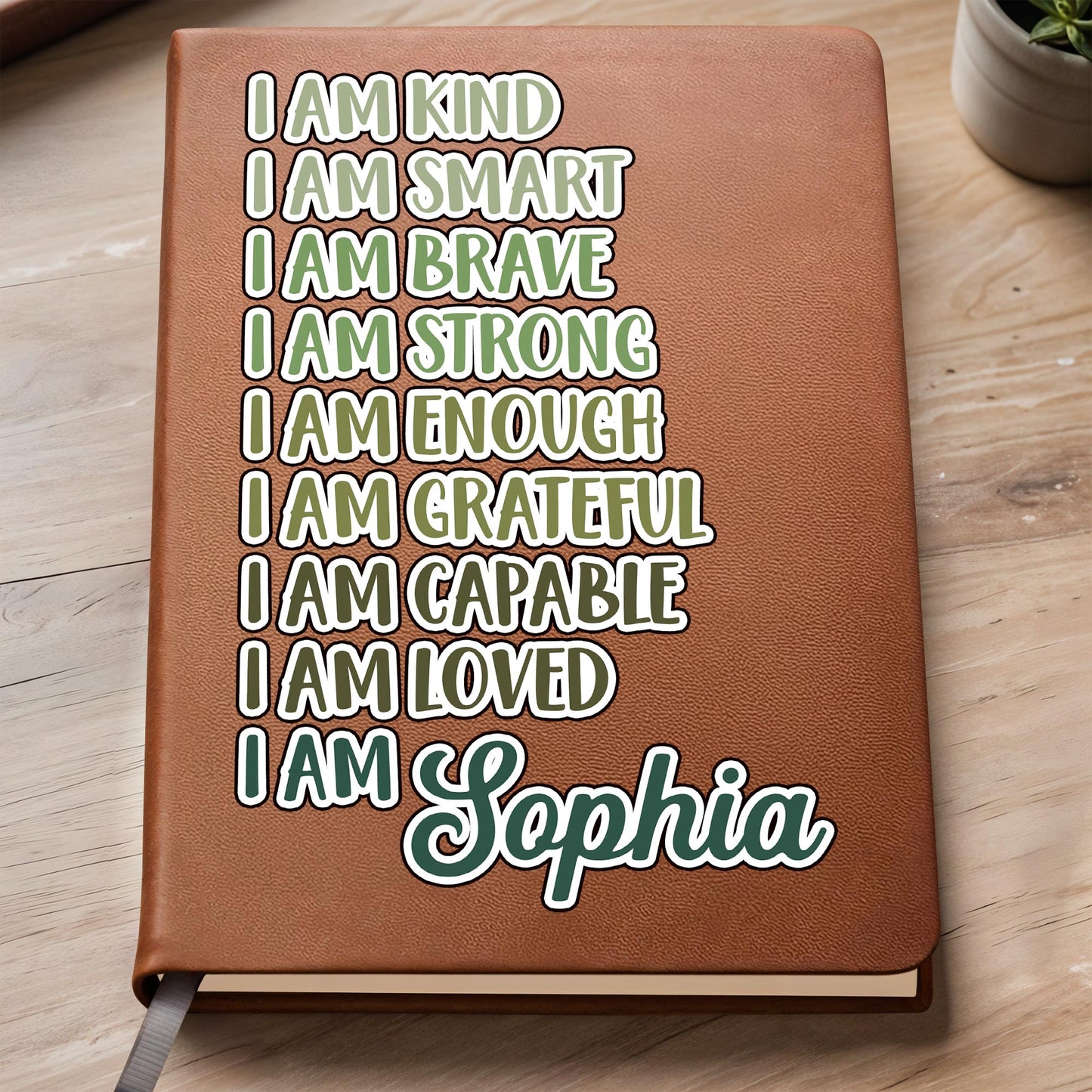 I Am Kind, I Am Smart, Inspirational Words Leather Journal