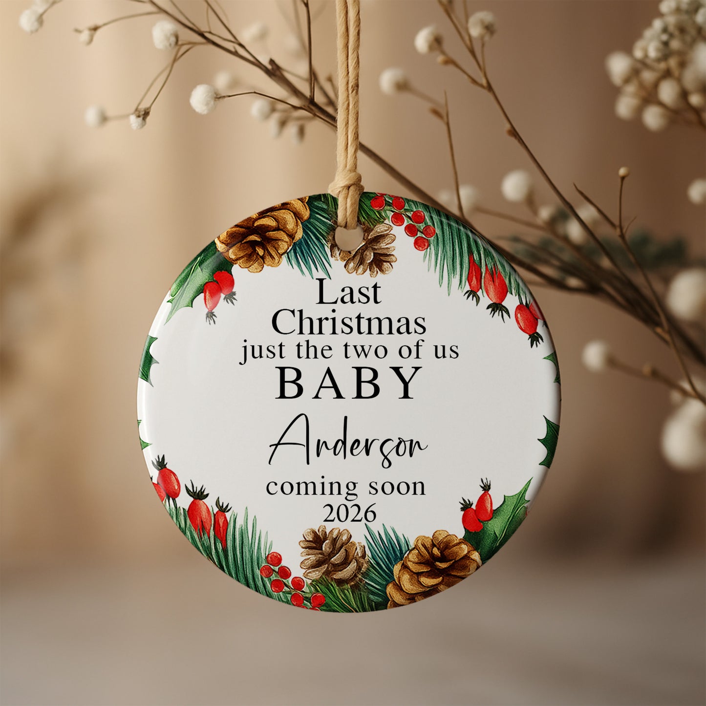 Last Christmas Just The Two Of Us, Baby Coming Soon, Pine Cones And Holly Berries