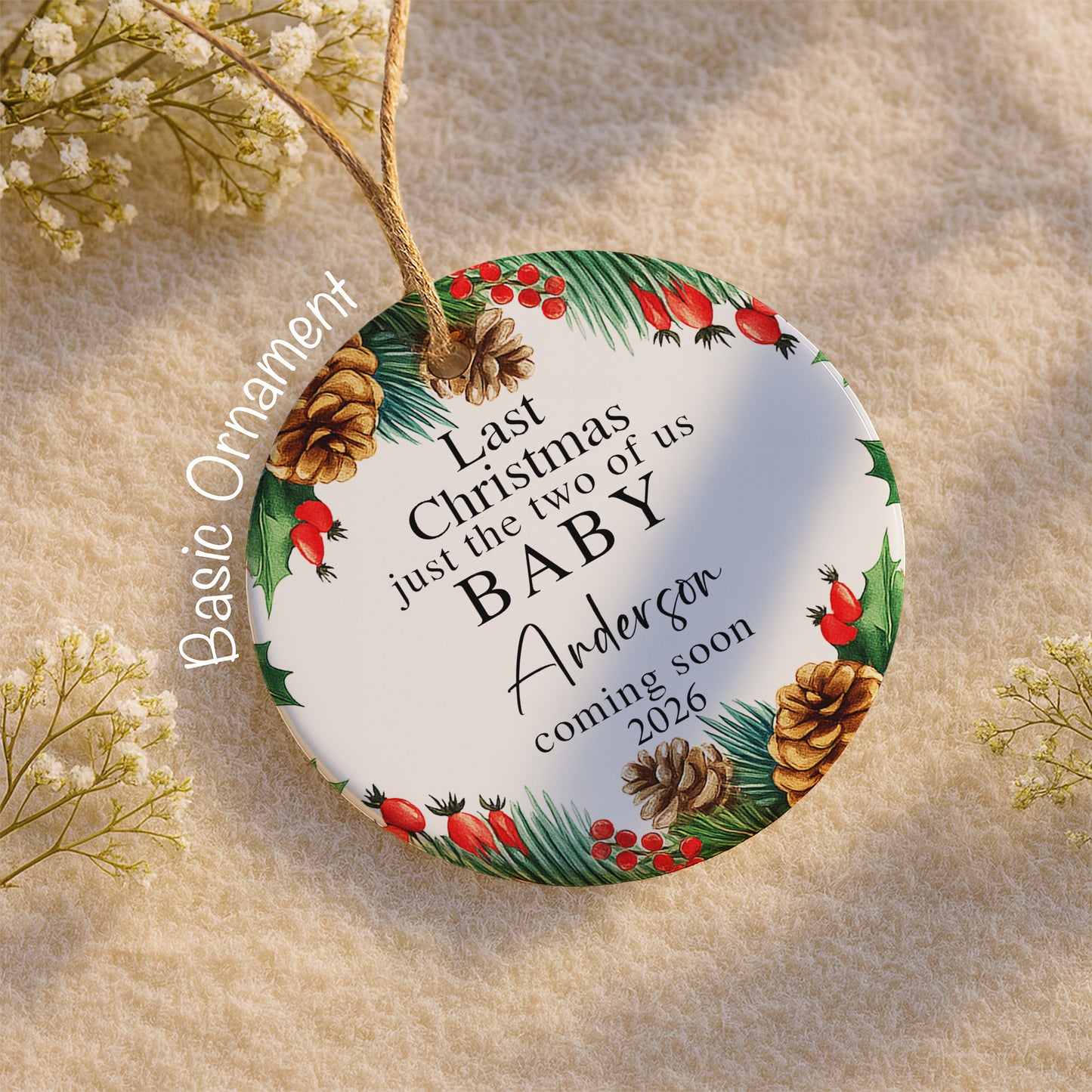 Last Christmas Just The Two Of Us, Baby Coming Soon, Pine Cones And Holly Berries