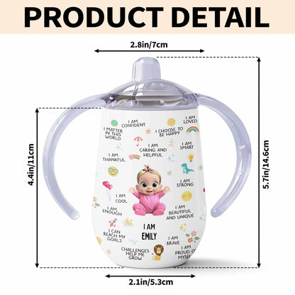 I Am Strong, Beautiful And Unique Sippy Cup