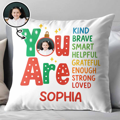 You Are Kind Brave Smart Helpful Pillow