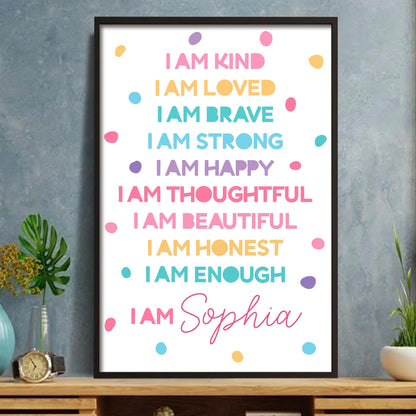 I Am Kind, I Am Loved, I Am Brave, Inspirational Words Poster