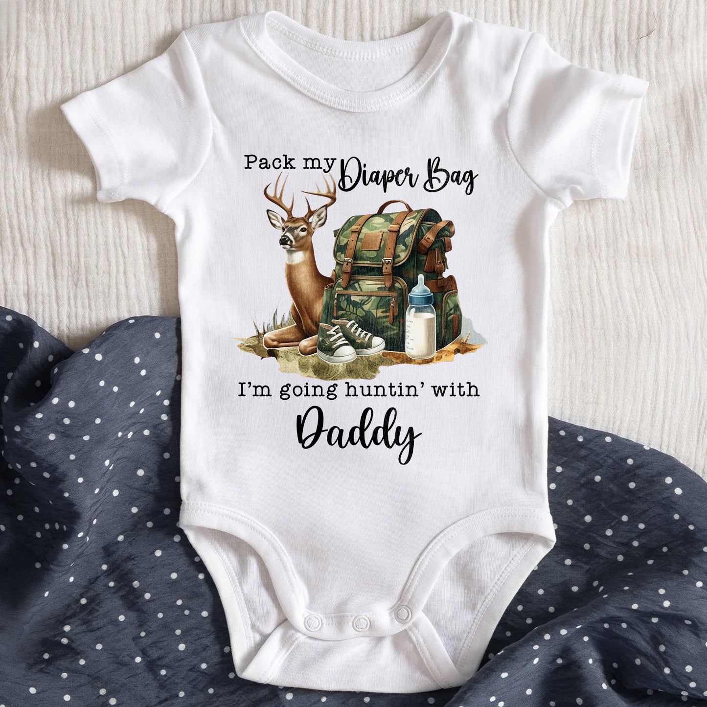 Pack My Diaper Bag Going Huntin With Daddy Deer And Camo Backpack