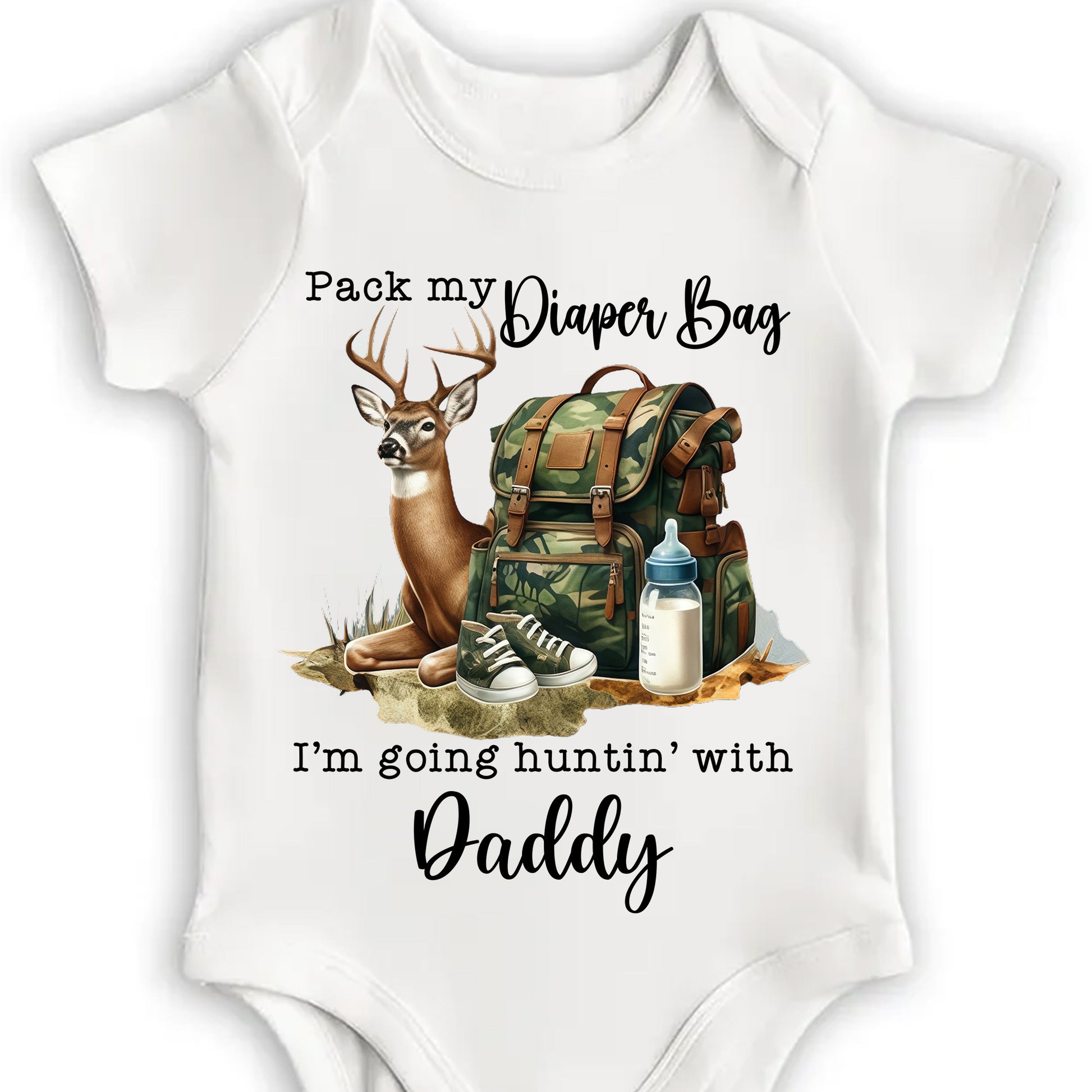 Pack My Diaper Bag Going Huntin With Daddy Deer And Camo Backpack