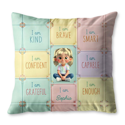 I Am Kind, Brave, Smart, Inspirational Girl Pillow