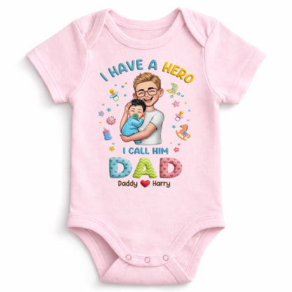 I Have A Hero I Call Him Dad Personalized Dad And Baby - Personalized Custom Baby Onesie - KID684_ONES