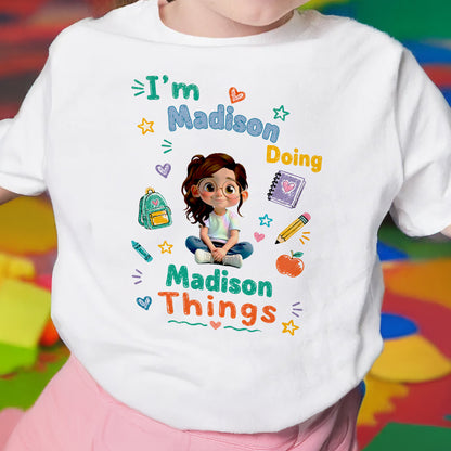 I'm Doing My Things With Cute Girl And School Supplies - Personalized Custom Youth T-shirt - KID795_WYOU