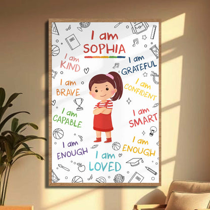 I Am Kind Brave Loved Affirmations And Little Girl Design - Personalized Custom Vertical Poster - KID824_VPOS