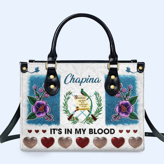 CHAPINA. IT'S IN MY BLOOD - Personalized Custom Leather Handbag - LA019_HB