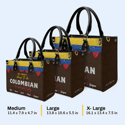 No elegimos ser colombianos... solo tuvimos suerte - Bolso de piel personalizado - LA037_HB