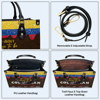 No elegimos ser colombianos... solo tuvimos suerte - Bolso de piel personalizado - LA037_HB