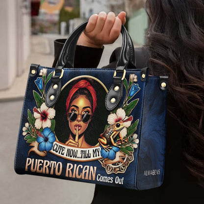 Cute Now... Till My Puerto Rican Comes Out - Personalized Custom Leather Handbag - LA055_HB