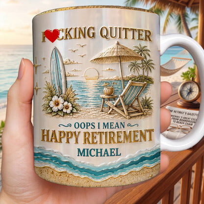 Effing Quitter Oops I Mean Happy Retirement Beach Surfboard - Personalized Custom Coffee Mug - RETIRE223_MG