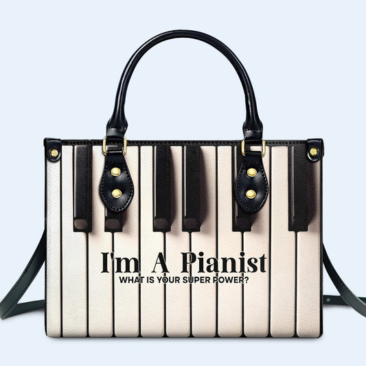 I'm A Pianist - Personalized Leather Handbag - LL11
