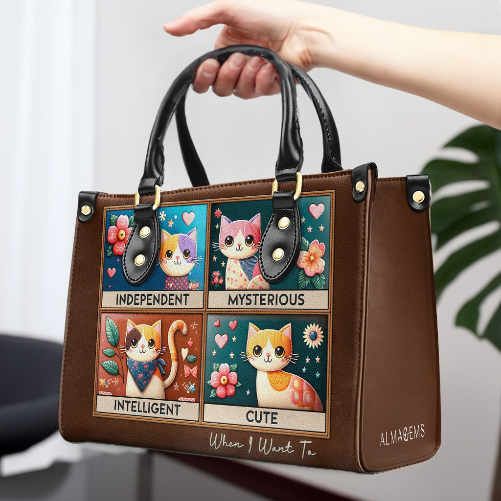 Independent. Mysterious. Intelligent. Cute. When I Want To - Personalized Leather Handbag For Cat Lovers - LL14
