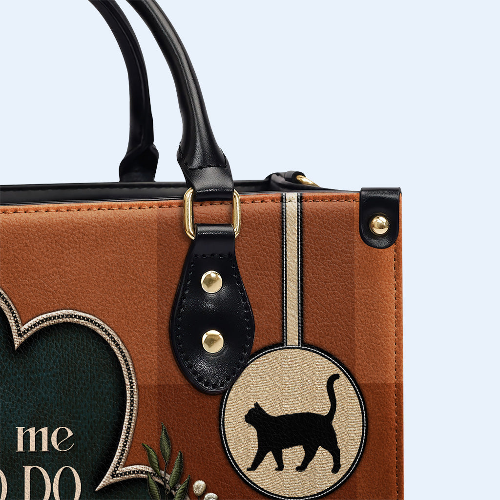 Don't Tell Me What To Do. You Are Not My Cat - Personalized Leather Handbag For Cat Lovers - LL19