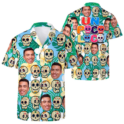 Un Poco Loco Custom Hawaiian Shirt With Your Photo - Personalized Unisex Hawaiian Shirt - ME008_HW