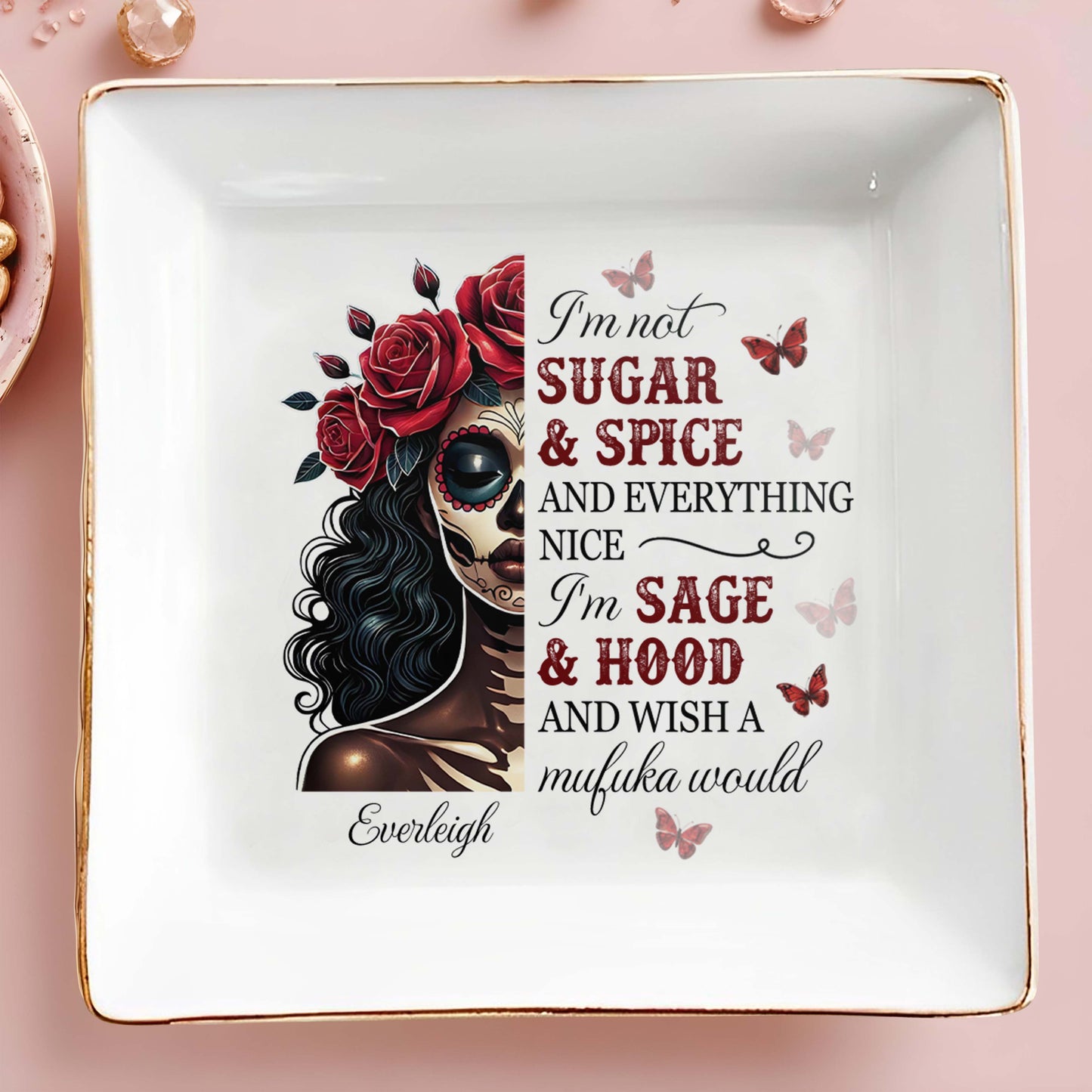 Sugar Skull I'm Not Sugar & Spice - Personalized Custom Jewelry Dish - ME013_SCRD