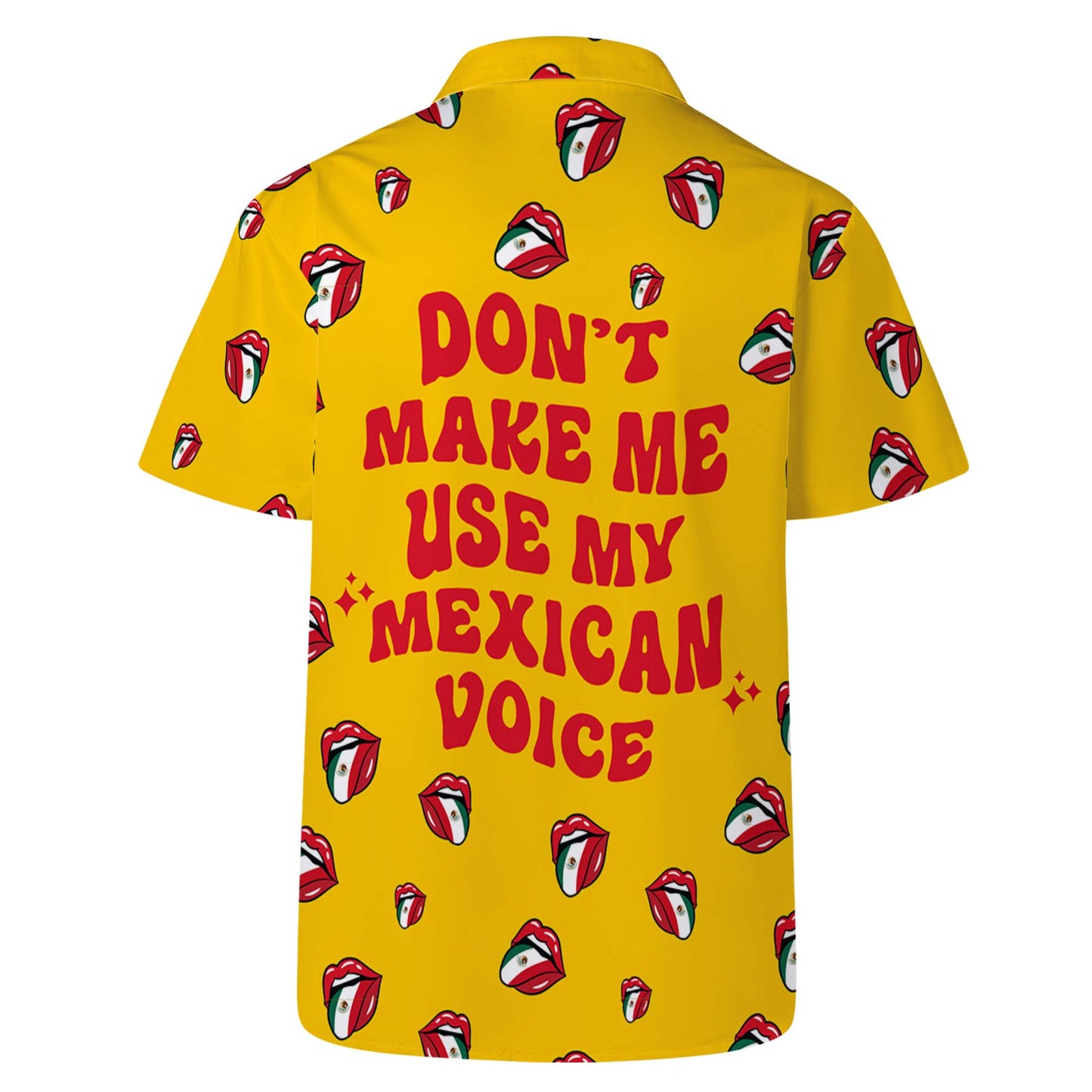 Don't Make Me Use My Mexican Voice - Personalized Custom Unisex Hawaiian Shirt - ME015_HW