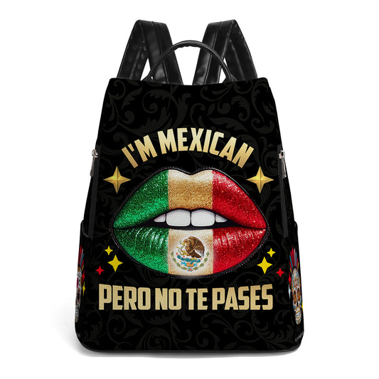 I'm Mexican Pero No Te Pases - Personalized Custom Leather BackPack - ME046_BP