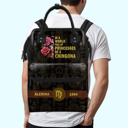 In A World Full Of Princesses Be A Chingona - Personalized Custom Duckbilled Travel Backpack - ME050_DKB