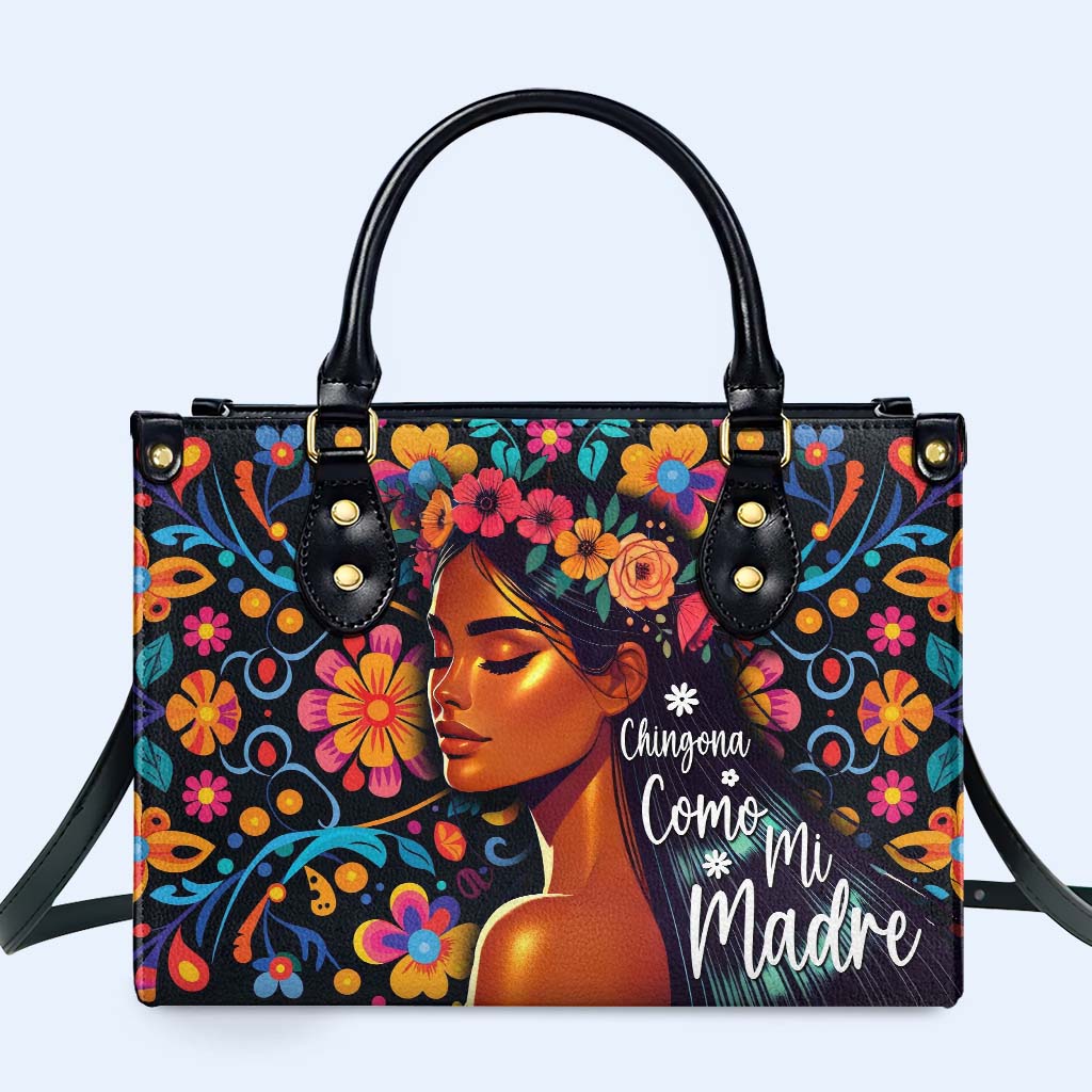 Chingona Como Mi Madre - Personalized Custom Leather Handbag - ME060_HB