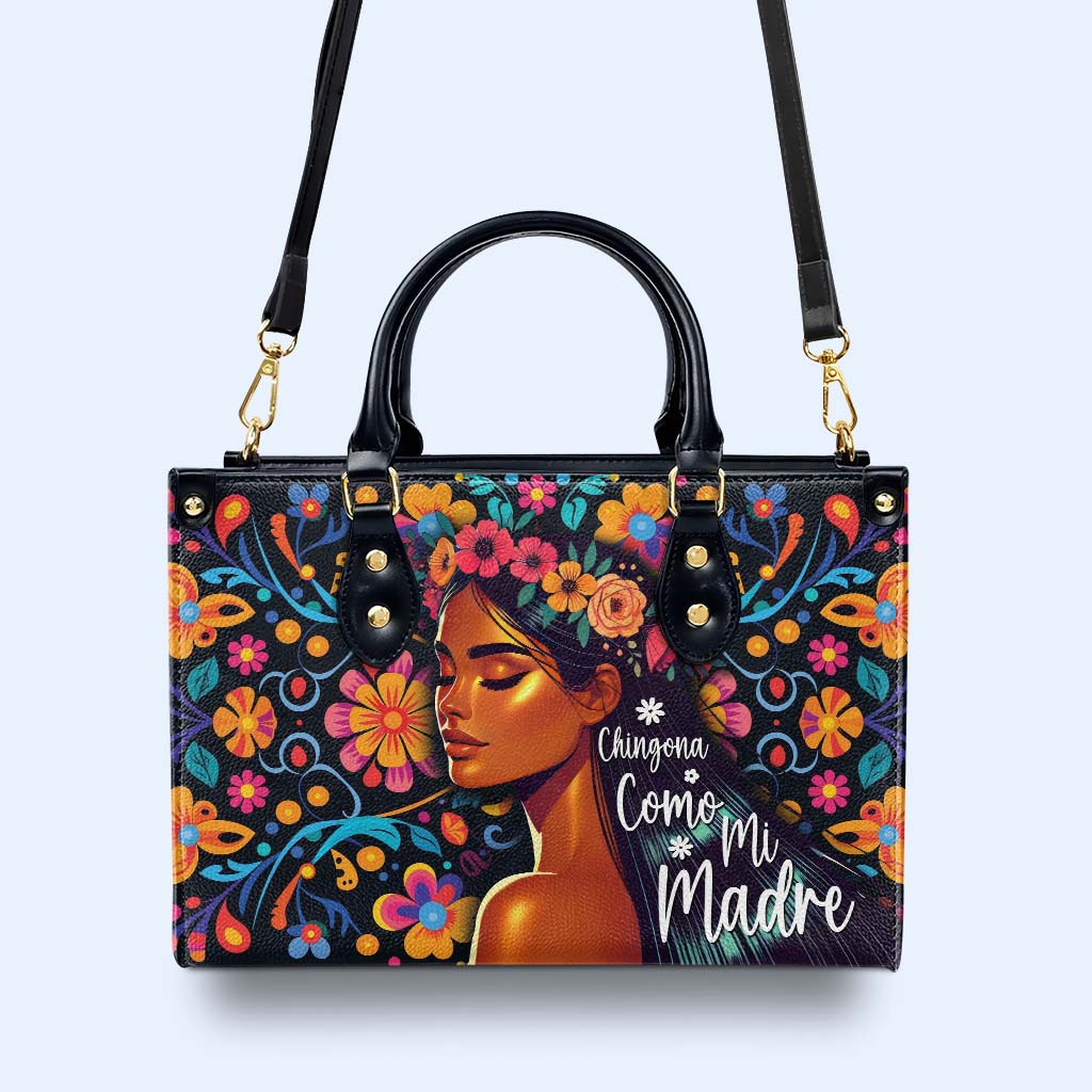 Chingona Como Mi Madre - Personalized Custom Leather Handbag - ME060_HB