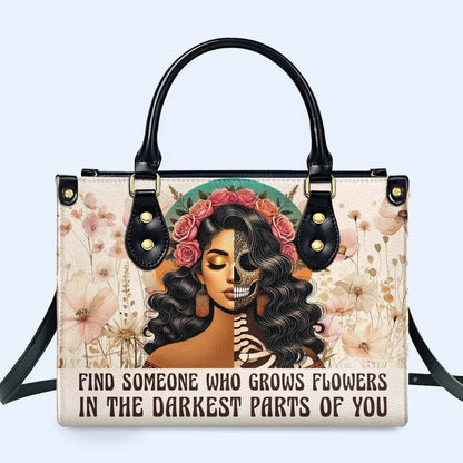 Find Someone Who Grows Flowers - Personalized Custom Leather Handbag - ME065_HB