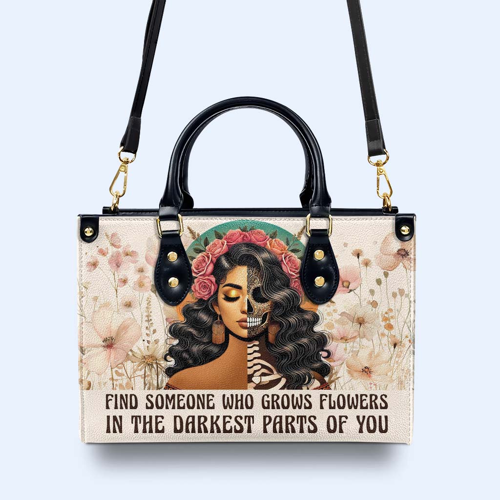 Find Someone Who Grows Flowers - Personalized Custom Leather Handbag - ME065_HB