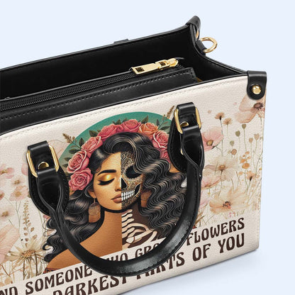 Find Someone Who Grows Flowers - Personalized Custom Leather Handbag - ME065_HB