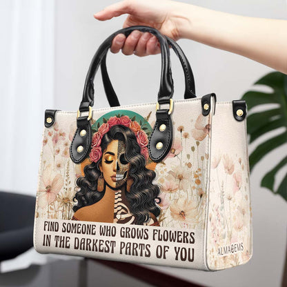 Find Someone Who Grows Flowers - Personalized Custom Leather Handbag - ME065_HB