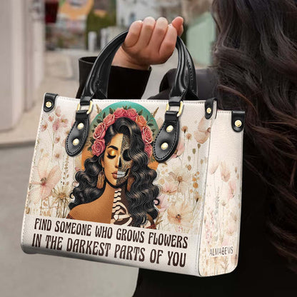 Find Someone Who Grows Flowers - Personalized Custom Leather Handbag - ME065_HB