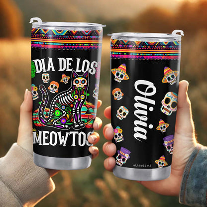 DIA DE LOS MEOWTOS - Personalized Custom Stainless Steel Tumbler 20oz 30oz - ME066_TB