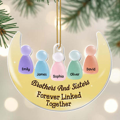 Brothers And Sisters Forever Linked Together - Personalized Custom Acrylic Ornament, Christmas Gift - FAM697_ACO